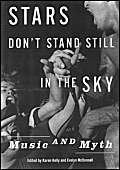 Stars Don't Stand Still In The Sky: Music and Myth