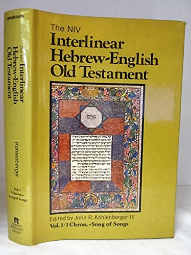 The Niv Interlinear Hebrew-English Old Testament, Vol. 3, 1 Chronicles- Song of Songs
